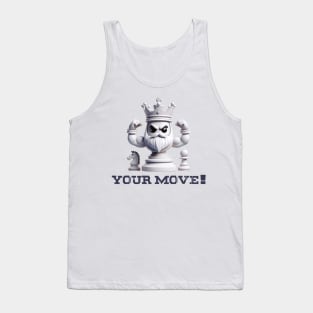 Chess King. Your Move! Tank Top